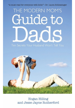 The Modern Mom's Guide to Dads