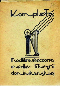 Kompleta Modlitwa wieczorna wedle liturgii dominikańskiej 1935r.