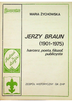 Jerzy Braun 1901-1975 harcerz poeta filozof publicysta