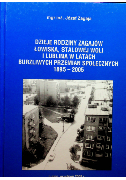 Dzieje rodziny Zagajów Łowiska Stalowej Woli i Lublina w latach burzliwych przemian społecznych 1895 2005