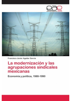 La modernización y las agrupaciones sindicales mexicanas