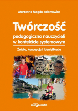 Twórczość pedagogiczna nauczycieli w kontekście systemowym