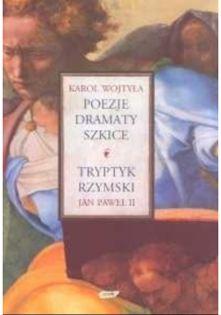 Poezje dramaty szkice Tryptyk Rzymski