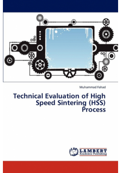 Technical Evaluation of High Speed Sintering (Hss) Process