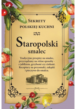 Staropolski smalec. Sekrety polskiej kuchni