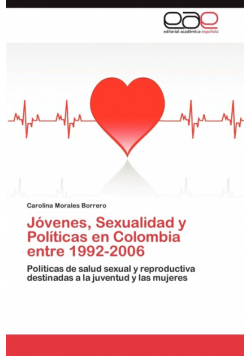 Jóvenes, Sexualidad y Políticas en Colombia entre 1992-2006