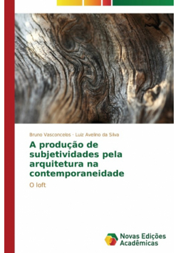 A produção de subjetividades pela arquitetura na contemporaneidade