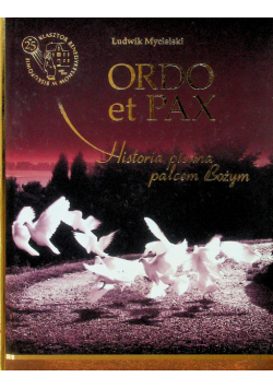 Ordo et pax Historia pisana palcem Bożym