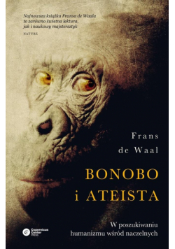 Bonobo i ateista. W poszukiwaniu humanizmu wśród..