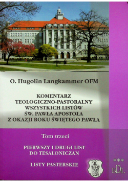 Komentarz Teologiczno Pastoralny wszystkich listów św Pawła Apostoła z okazji  roku świętego Pawła tom 3