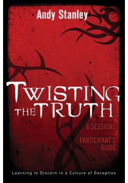 Twisting the Truth Bible Study Participant's Guide