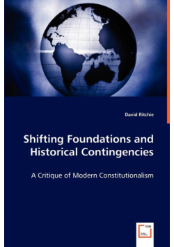 Shifting Foundations and Historical Contingencies