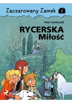 Zaczarowany Zamek. Zaczarowany Zamek 2 - Rycerska Miłość (#2)
