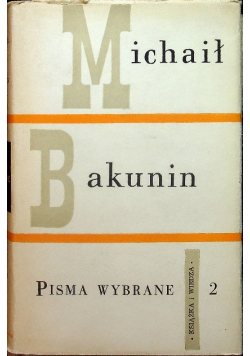 Michał Bakunin pisma wybrane Tom II