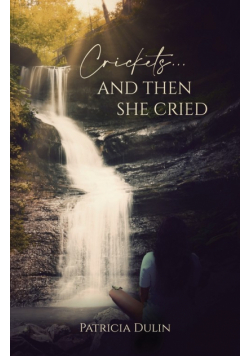 Crickets...And Then She Cried