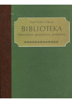 Biblioteka historyków - prawników - polityków reprint z 1832 r.