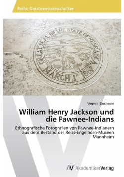 William Henry Jackson und die Pawnee-Indians