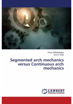 Segmented arch mechanics versus Continuous arch mechanics
