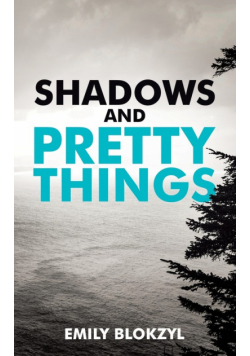 Shadows and Pretty Things