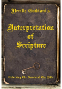 Neville Goddard's Interpretation of Scripture