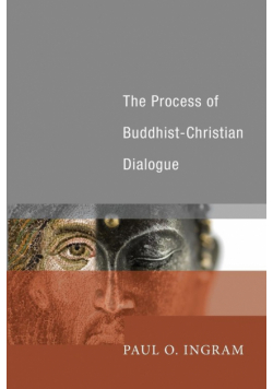 The Process of Buddhist-Christian Dialogue