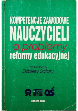 Kompetencje zawodowe nauczycieli a problemy reformy edukacyjnej