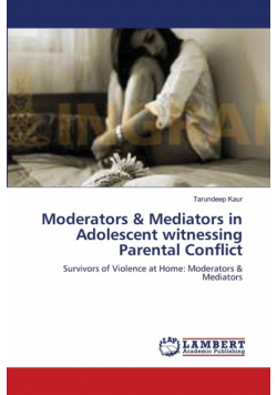 Moderators & Mediators in Adolescent witnessing Parental Conflict