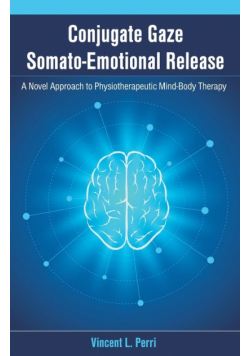 Conjugate Gaze Somato-Emotional Release a Novel Approach to Physiotherapeutic Mind-Body Therapy