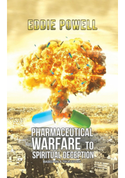 Pharmaceutical Warfare to Spiritual Deception