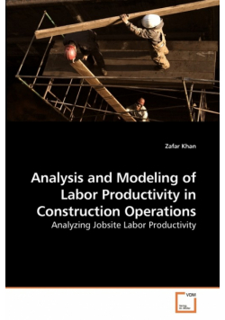 Analysis and Modeling of Labor             Productivity in Construction Operations