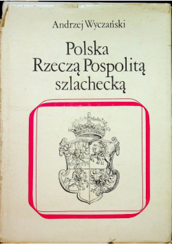 Polska Rzeczą Pospolitą szlachecką