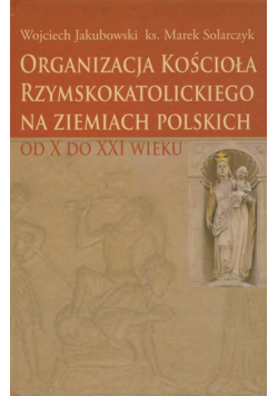 Organizacja Kościoła Rzymskokatolickiego na ziemiach polskich