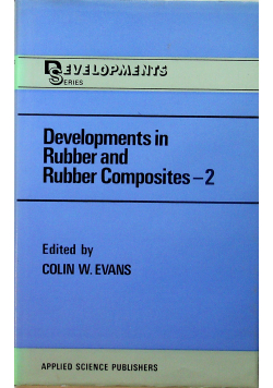 Developments in Rubber and Rubber Composites 2