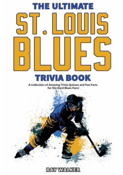 The Ultimate Saint Louis Blues Trivia Book