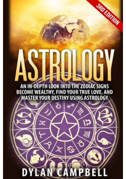 Astrology - An In-Depth Look Into The Zodiac Signs
