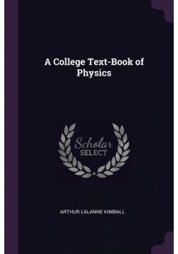 A College Text-Book of Physics