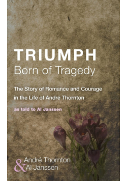 Triumph Born of Tragedy