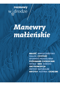 Rozmowy W drodze. Manewry małżeńskie.