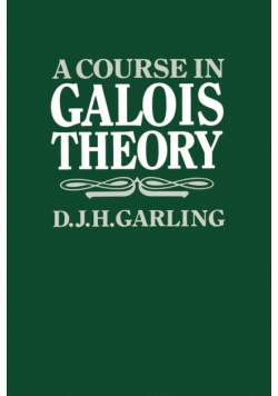 A Course in Galois Theory