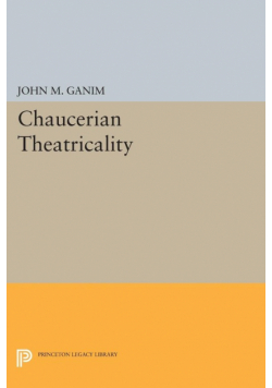 Chaucerian Theatricality