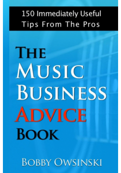 The Music Business Advice Book