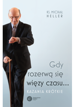Gdy rozerwą się więzy czasu... Kazania krótkie