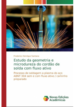 Estudo da geometria e microdureza do cordão de solda com fluxo ativo