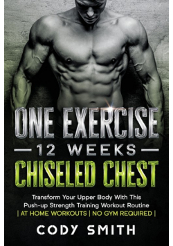 One Exercise, 12 Weeks, Chiseled Chest