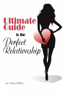 Ultimate Guide to the Perfect Relationship
