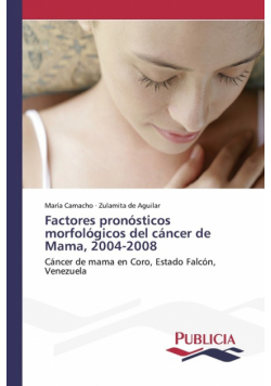 Factores pronósticos morfológicos del cáncer de Mama, 2004-2008