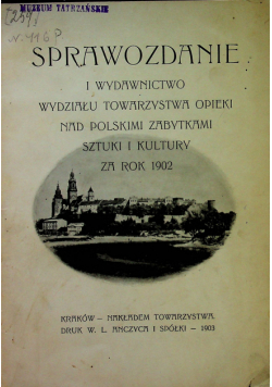 Sprawozdanie i wydawnictwo wydziału Towarzystwa Opieki nad Polskimi Zabytkami Sztuki i Kultury 1903r