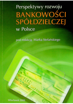 Perspektywy rozwoju bankowości spółdzielczej w Polsce