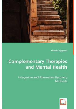 Complementary Therapies and Mental Health - Integrative and Alternative Recovery Methods