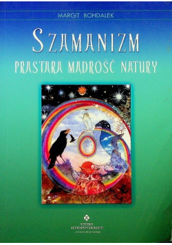 Szamanizm prastara mądrość natury